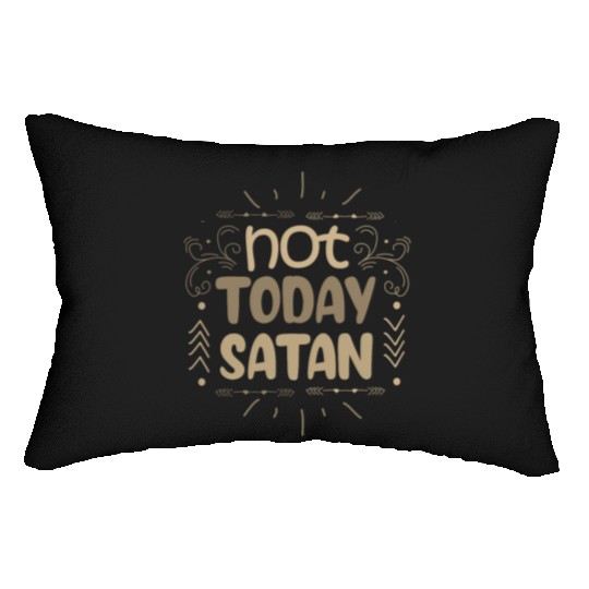 Christianity Not Today Satan Christian Gift Ideas Lumbar Pillows