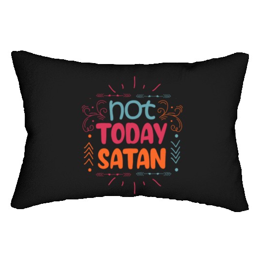 Christianity Not Today Satan Christian Gift Lumbar Pillows