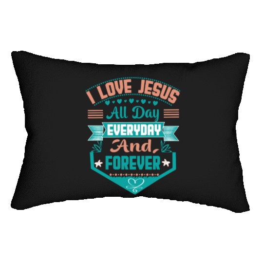 i love jesus all day every day and forever Lumbar Pillows