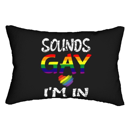 Gay Pride Men Women LGBT Rainbow Sounds Gay I'm In Lumbar Pillows