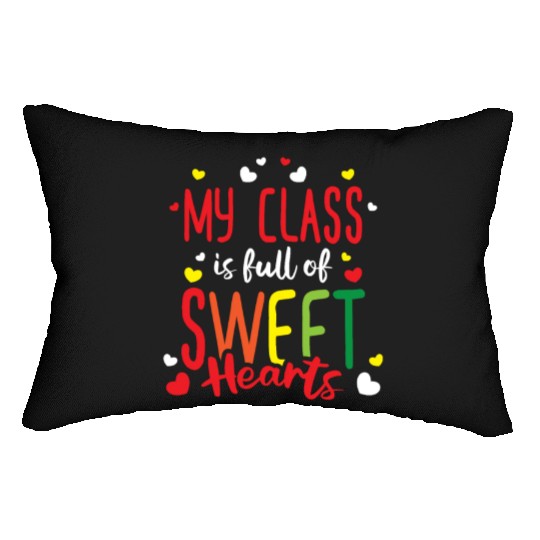 Teacher My Class Is Full Of Sweethearts Lumbar Pillows