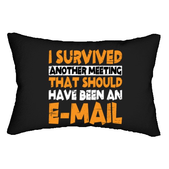 I Survived Another Meeting 13 Lumbar Pillows