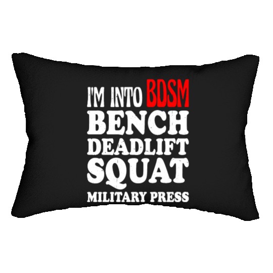 Im Into BDSM Bench Squat Deadlift Military Press13 Lumbar Pillows