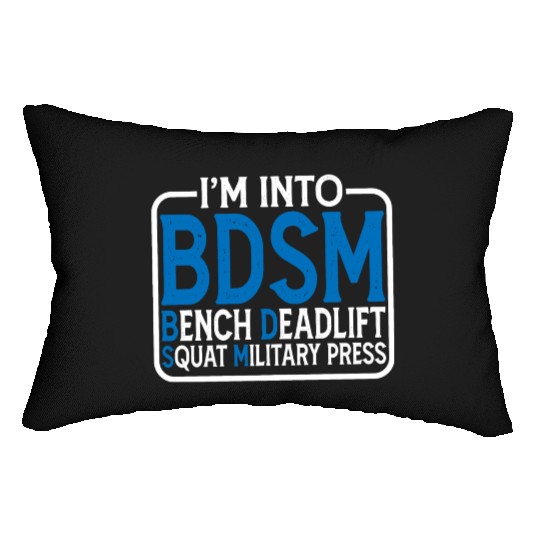 Im Into BDSM Bench Squat Deadlift Military Press15 Lumbar Pillows