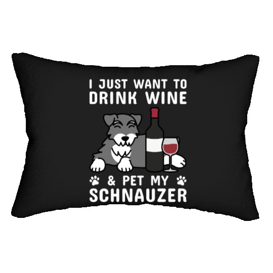 Drink Wine And Pet My Schnauzer Lumbar Pillows