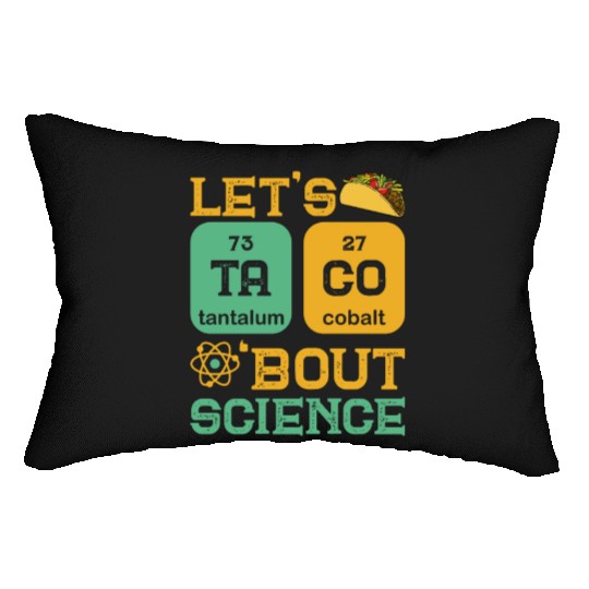 Lets Tacos Bout Science Lumbar Pillows