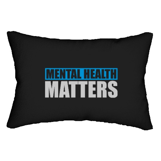 mental health matters quote Lumbar Pillows