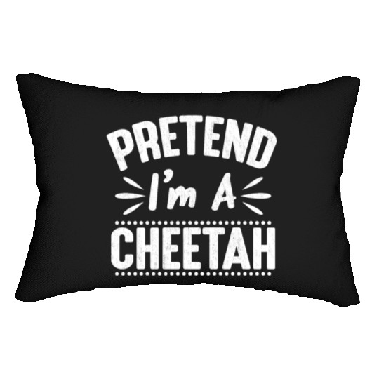 Pretend I'm A Cheetah Easy Lazy Halloween Costume Lumbar Pillows
