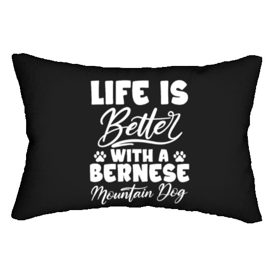 Life Is Better With A Bernese Mountain Dog Lumbar Pillows