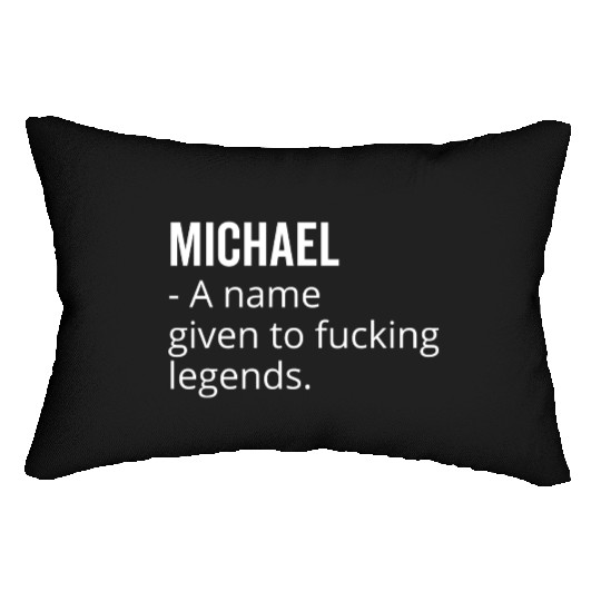 Michael a Name Given to Fucking Legends Lumbar Pillows