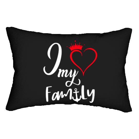 I love my family Lumbar Pillows