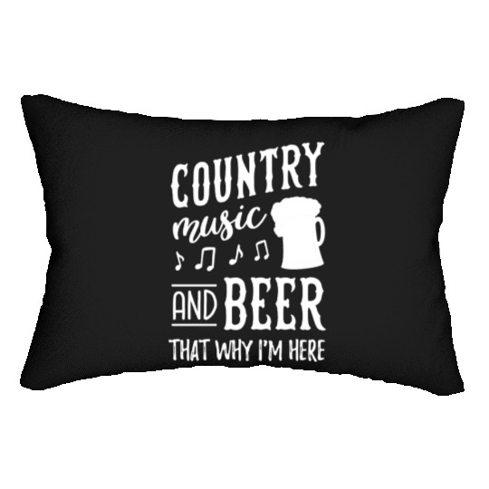 Country music and beer thats why im here Lumbar Pillows