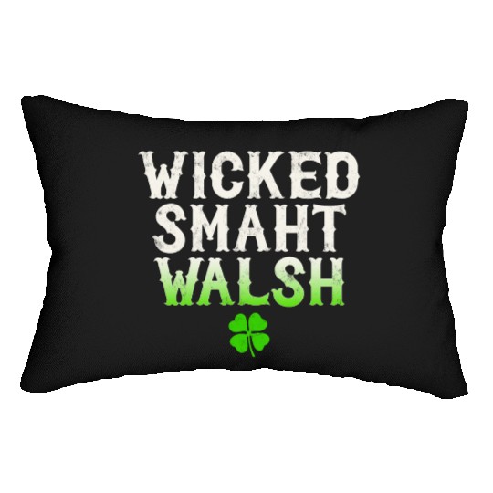 Wicked Smaht Walsh Clan Boston Irish Slang Lumbar Pillows