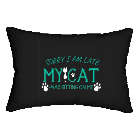 Sorry I Am Late My Cat Was Sitting On Me-Cat Lover Lumbar Pillows