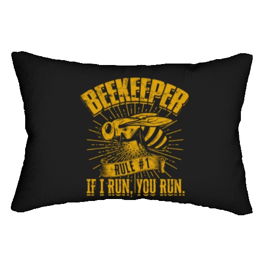 Beekeeper Rule #1 If I run, you run - Bee Lumbar Pillows