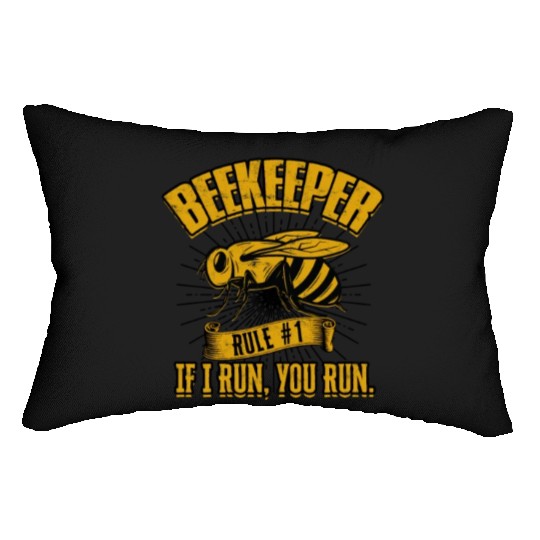 Beekeeper Rule #1 If I run, you run - bee lovers Lumbar Pillows