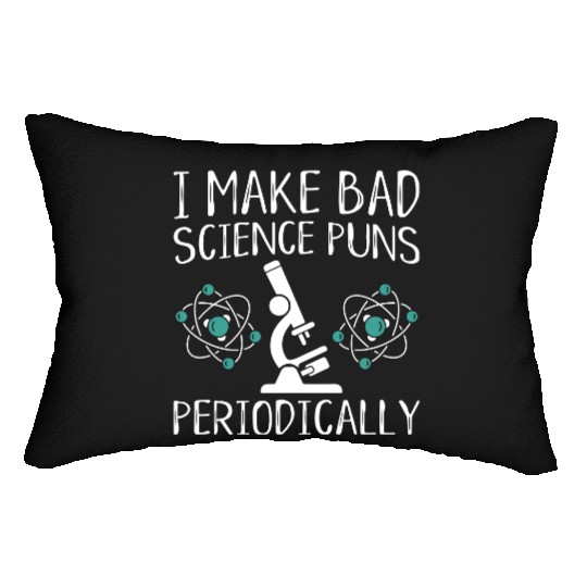I Make Bad Science Puns Periodically Lumbar Pillows