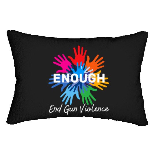 Enough End Gun Violence Gun Awareness Day Wear Lumbar Pillows