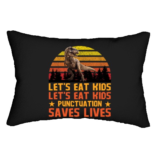 Let's Eat Punctuation Saves Lives Grammar Teacher Lumbar Pillows