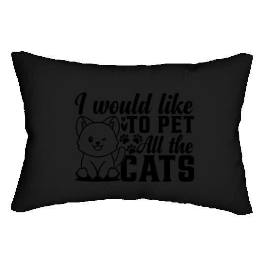 Cat Lover Cat Owner I Would Like To Pet All The Ca Lumbar Pillows