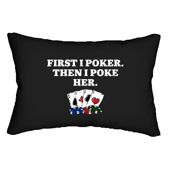 First I Poker then I Poke Her Poker Player Couples Lumbar Pillows