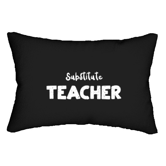 Substitute Teacher - Teacher Lumbar Pillows