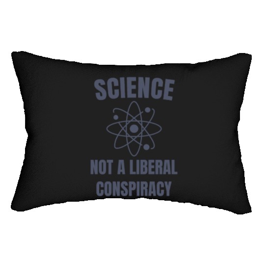 Science Not a Liberal Conspiracy Scientist Lumbar Pillows