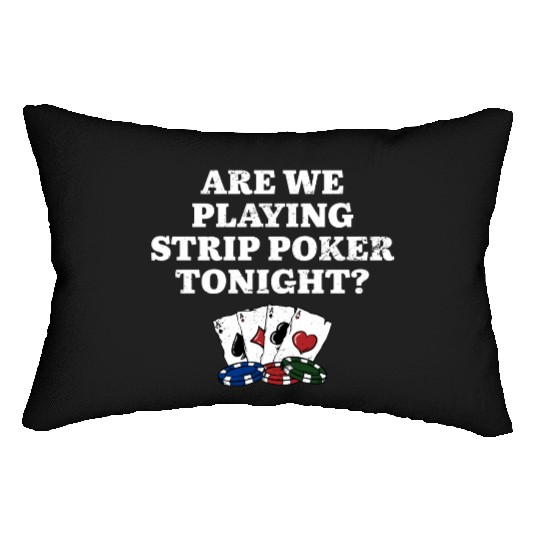 Playing Strip Poker Tonight Poker Player Friends Lumbar Pillows