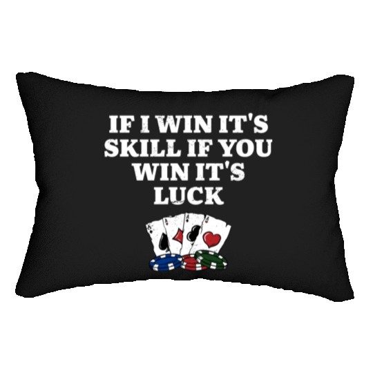 If You Win Its Luck Poker Funny Poker Player Lumbar Pillows