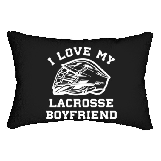 Lacrosse I Love My Lacrosse Boyfriend Lumbar Pillows