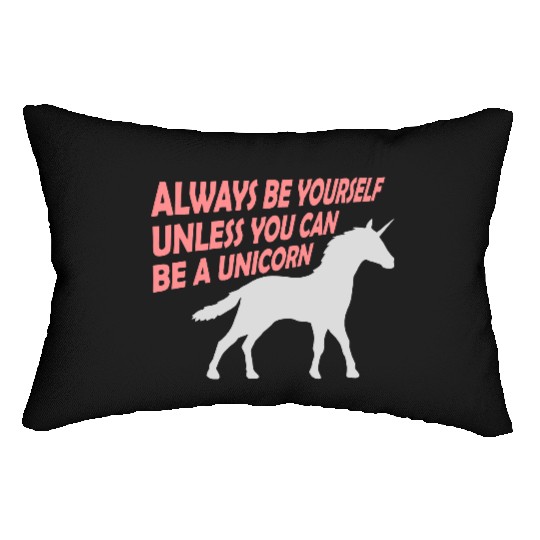 always be yourself unicorn Lumbar Pillows