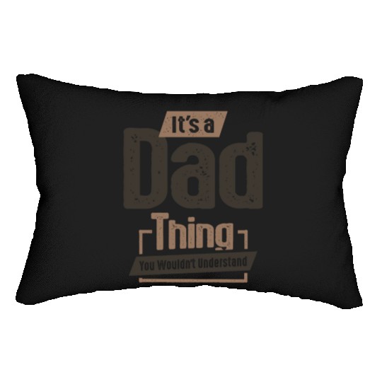 Mens It's a Dad Thing Funny Dad Grandpa Lumbar Pillows