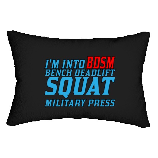 Im Into BDSM Bench Squat Deadlift Military Press11 Lumbar Pillows