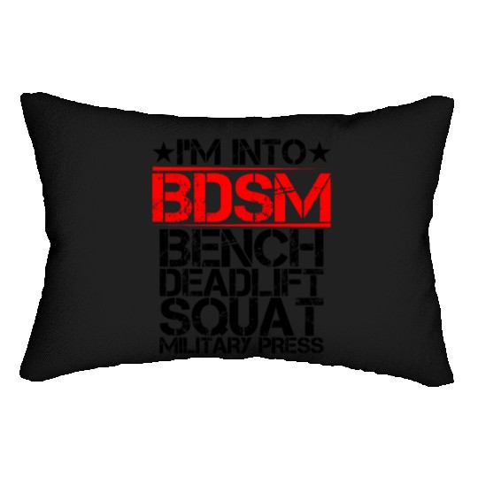 I'm Into BDSM Bench Squat Deadlift Military Press9 Lumbar Pillows