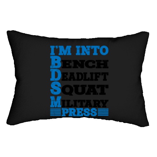 Im Into BDSM Bench Squat Deadlift Military Press10 Lumbar Pillows