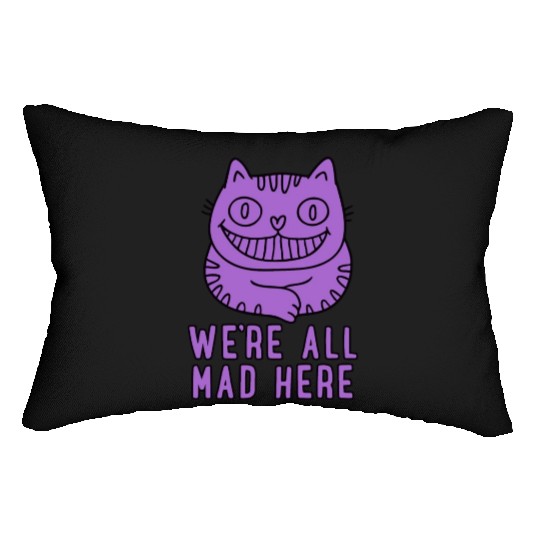 We re All Mad Here Lumbar Pillows