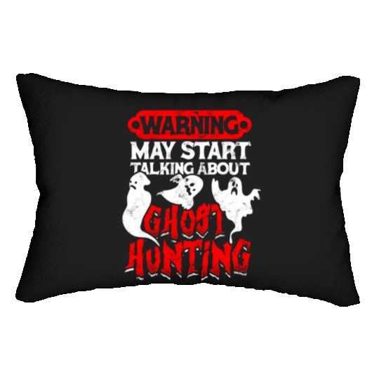 Warning May start talking about ghost hunting - Lumbar Pillows