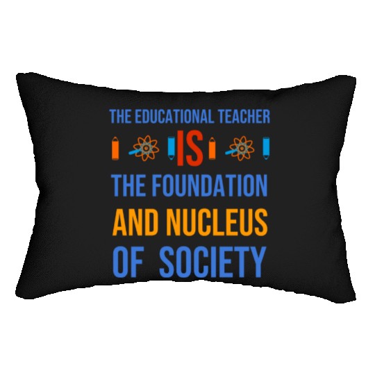 The educational teacher is nucleus of society Lumbar Pillows