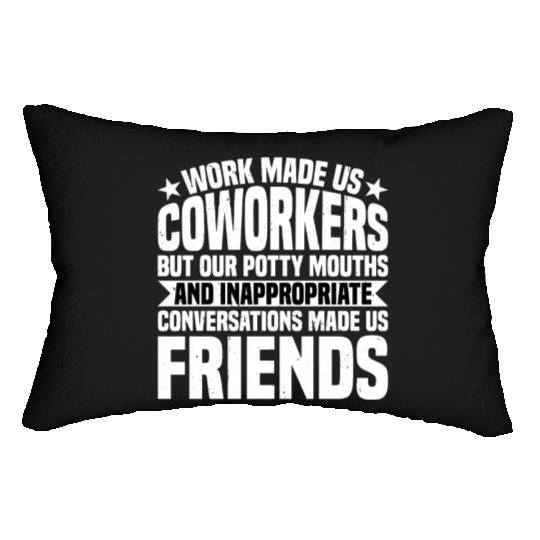 Our Inappropriate Conversations Made Us Friends 7 Lumbar Pillows