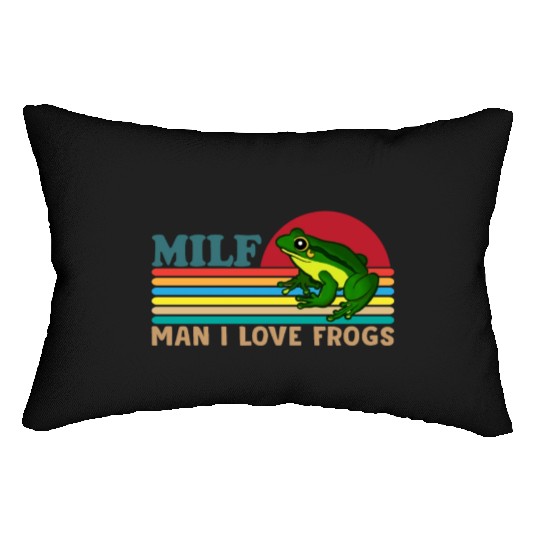 Milf Man I Love Frogs Lumbar Pillows