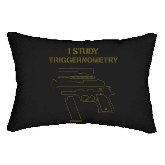 I Study Triggernometry Gun Owner Lover Lumbar Pillows