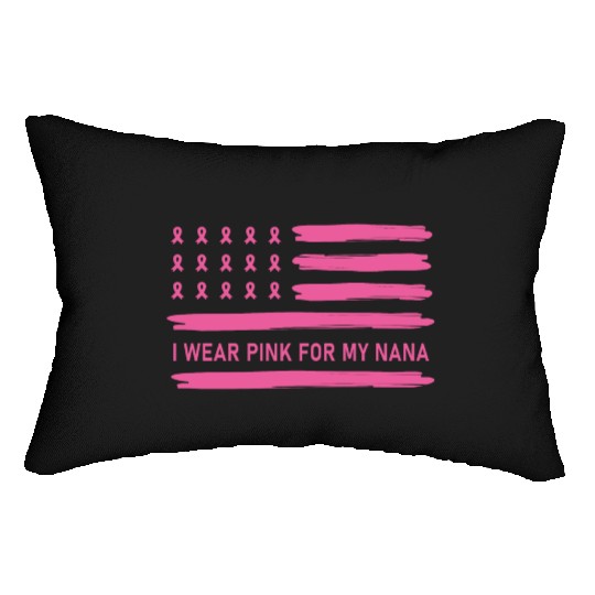 I Wear Pink For My Nana Breast Cancer Awareness Lumbar Pillows