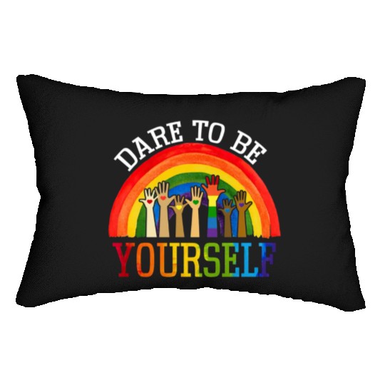 Dare To Be Yourself Rainbow LGBT Lesbian Gay Pride Lumbar Pillows
