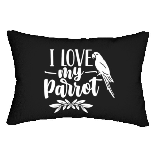 I Love My Parrot Cute Animal Parrots Pet Lumbar Pillows