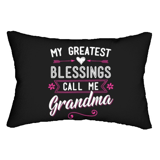 My Greatest Blessings Call Me Grandma Granny Nana Lumbar Pillows
