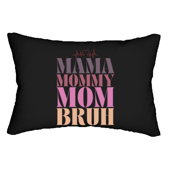 mama mommy mom bruh Lumbar Pillows