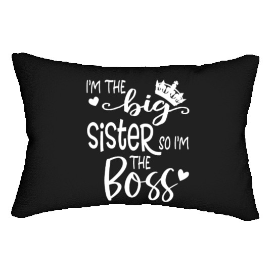 I'm The Big Sister So I'm the Boss Lumbar Pillows