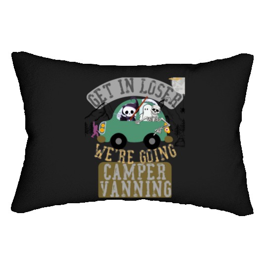 Get in loser we're going camper vanning Lumbar Pillows
