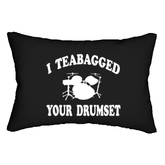 I Teabagged Your Drumset Step Brothers Lumbar Pillows