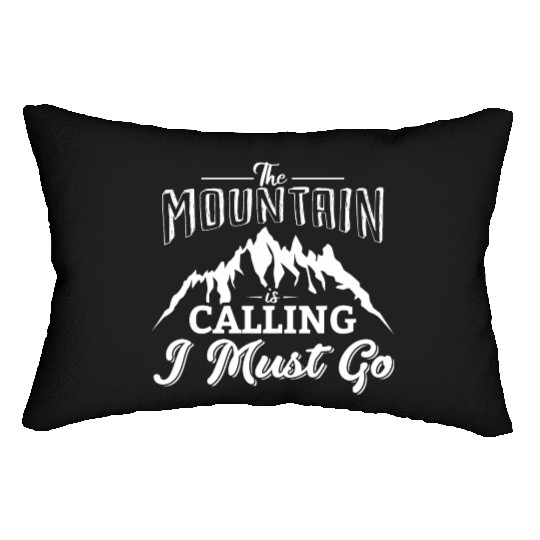 The Mountains Call I Must Go Hiking Mountaineering Lumbar Pillows